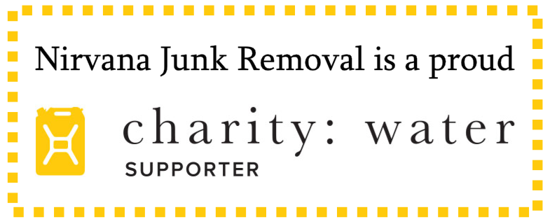 Nirvana Junk Removal is a Monthly Charity: Water Supporter